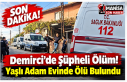 SON DAKİKA! Demirci'de Şüpheli Ölüm! Yaşlı...