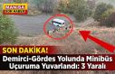 SON DAKİKA! Demirci-Gördes Yolunda Minibüs Uçuruma...