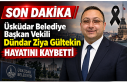 SON DAKİKA | Üsküdar Belediye Başkan Vekili Dündar...