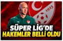 Süper Lig’de Hakem Mesaisi! Dört Büyüklerin...