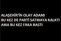 Alaşehir'in Olay Adamı Bu Kez Parti Satmaya Gittiği Antalya'da Faka Bastı