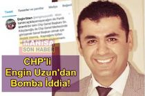 CHP'li Engin Uzun'dan Bomba İddia!