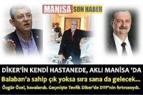 Tevfik Diker'in Kendi Hastanede, Aklı Manisa'da