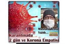 Mustafa Temiz Yazdı..Karantinada 2 Gün ve Korona Empatisi