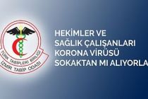 Hekimler ve Sağlık Çalışanları Korona Virüsü Sokaktan mı Alıyorlar?