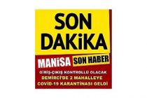 Son Dakika! Demirci'de 2 Mahalle COVİD-19  Nedeniyle Karantinaya Alındı