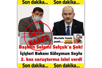 Başkan Selami Selçuk'a Şok! İçişleri Bakanı Süleyman Soylu 2. kez soruşturma izini verdi