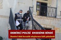 Demirci'deki hırsızlık olaylarının faili yakalandı