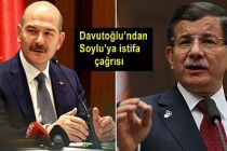 Davutoğlu’ndan Soylu’ya istifa çağrısı