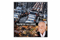 Trafikteki Hallerimiz - Ahmet Orhan Yazdı