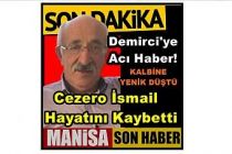 Demirci'ye Acı Haber! Cezero İsmail Hayatını Kaybetti