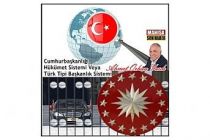 Cumhurbaşkanlığı Hükümet Sistemi Veya Türk Tipi Başkanlık Sistemi / Ahmet Orhan Yazdı...