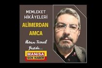 Memleket Hikâyeleri - Alimerdan Amca / İhsan Temel Yazdı...