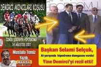 Başkan Selami Selçuk, at yarışında hipodroma damgasını vurdu! Yine Demirciyi rezil etti!