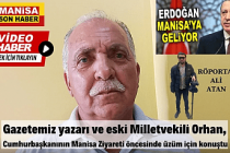 Gazetemiz yazarı ve eski Milletvekili Orhan, Cumhurbaşkanının Manisa Ziyareti öncesinde üzüm için konuştu