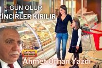 Gün Olur Zincirler Kırılır / Ahmet Orhan Yazdı...
