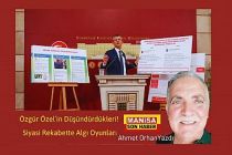 Özgür Özel’in Düşündürdükleri! Siyasi Rekabette Algı Oyunları / Ahmet Orhan Yazdı
