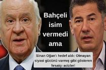 Sinan Oğan'ı hedef aldı: Olmayan siyasi gücünü varmış gibi gösteren fırsatçı acizler!