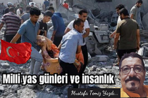 Milli yas günleri ve insanlık / Mustafa Temiz Yazdı...