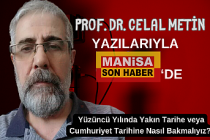 Yüzüncü Yılında Yakın Tarihe veya Cumhuriyet Tarihine Nasıl Bakmalıyız? / Prof. Dr. Celal Metin Yazdı...