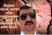 Başkan Selçuk, aday yapılmayınca aday olabilmek için parti arıyor! Selçuk, hangi partiden aday olacak?