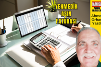 Yenmedik Aşın Faturası / Ahmet Orhan Yazdı...