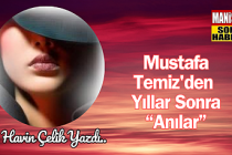 Mustafa Temiz'den Yıllar Sonra Anılar