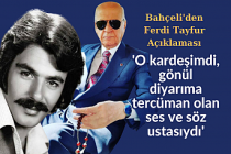 Bahçeli'den Ferdi Tayfur Açıklaması 'O kardeşimdi, gönül diyarıma tercüman olan ses ve söz ustasıydı'