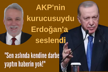 AKP'nin kurucusuydu Erdoğan'a seslendi: "Sen aslında kendine darbe yaptın haberin yok!"