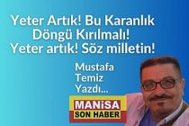 Yeter Artık! Bu Karanlık Döngü Kırılmalı! Yeter artık! Söz milletin! / Mustafa Temiz Yazdı...
