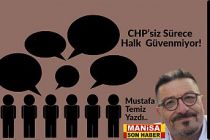 CHP’siz Sürece Halk Güvenmiyor! / Mustafa Temiz Yazdı...
