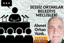 Sessiz Ortaklar - Belediye Meclisleri / Ahmet Orhan Yazdı...