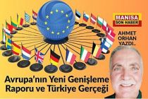 Avrupa’nın Yeni Genişleme Raporu ve Türkiye Gerçeği: Kapılar Kapanırken Aynaya Bakmak / Ahmet Orhan Yazdı...