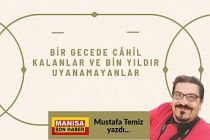 Bir Gecede Câhil Kalanlar ve Bin Yıldır Uyanamayanlar / Mustafa Temiz Yazdı...