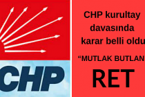 CHP kurultay davasında karar belli oldu!  Mahkeme Davanın "konusuz" kaldığına hükmetti