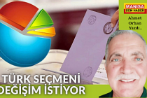 Türk Seçmeni Değişim İstiyor / Ahmet Orhan Yazdı....