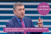 tv100’de şok karar! İsmail Küçükkaya sadece 9 gün program yaptı! Yollar bugün ayrıldı!