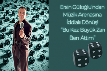Ersin Güloğlu’ndan Müzik Arenasına İddialı Dönüş! “Bu Kez Büyük Zarı Ben Attım”