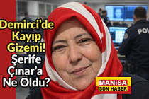 Demirci’de Kayıp Gizemi! Şerife Çınar’a Ne Oldu?