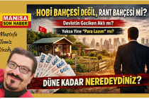Hobi Bahçesi Değil, Rant Bahçesi Mi? Devletin Geciken Aklı mı, Yoksa Yine “Para Lazım” mı? / Mustafa Temiz Yazdı
