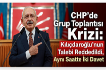 CHP'de Grup Toplantısı Krizi: Kılıçdaroğlu'nun Talebi Reddedildi, Aynı Saatte İki Davet