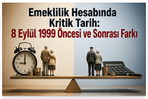 Emeklilik Hesabında Kritik Tarih: 8 Eylül 1999 Öncesi ve Sonrası Farkı