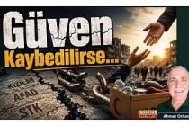 Güven Kaybedilirse… / Ahmet Orhan Yazdı...