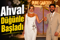 Ahval Düğünle Başladı
