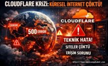 Küresel İnternet Kesintisi: Cloudflare’daki Ağ Hatası Dünyayı Etkiledi