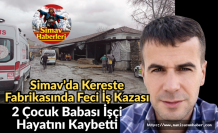 Simav’da Kereste Fabrikasında Feci İş Kazası: 2 Çocuk Babası İşçi Hayatını Kaybetti