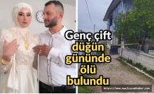 Kına gecesinin ardından facia: Genç çift düğün gününde ölü bulundu