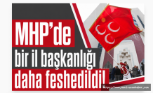MHP’de bir il başkanlığı daha feshedildi!