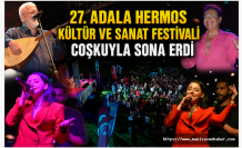 27. Adala Hermos Kültür ve Sanat Festivali Coşkuyla Sona Erdi