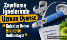 Zayıflama İğnelerinde Uzman Uyarısı: "Kulaktan Dolma Bilgilerle Kullanmayın"